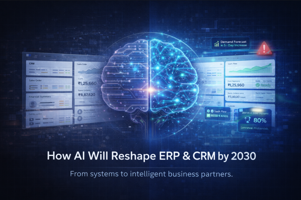 Discover how AI will transform ERP and CRM by 2030 through automation, prediction, voice-driven operations, hyper-personalization, and unified intelligence.